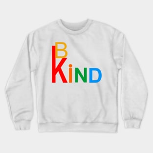 Be Kind show kindness rainbow of love Crewneck Sweatshirt